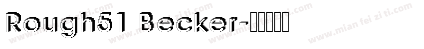 Rough51 Becker字体转换